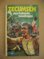 Tecumseh, den fruktade h&ouml;vdingen  (De Historiska Ungdoms b&ouml;ckerna Nr: 63)