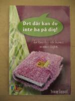 Det d&auml;r kan du inte ha p&aring; dig! - En ton&aring;rstjejs och hennes mammas dagbok