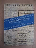 I Ronneby-Postens spalter : glimtar av liv och m&auml;nniskor i Ronneby och Edestad 1895-1919