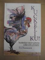Kuckeliku! -  ber&auml;ttelser om en galning i dikt och verklighet