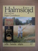 Halmsl&ouml;jd f&ouml;rr och nu : [odla, bereda, sl&ouml;jda]