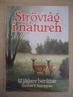 Str&ouml;vt&aring;g i naturen : 12 j&auml;gare ber&auml;ttar