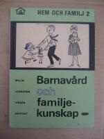 Barnav&aring;rd och familjekunskap - Hem och familj 2