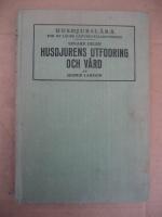 Husdjurslära för de lägre lantbruksläroverken. HUSDJURENS UTFODRING OCH VÅRD DEL II
