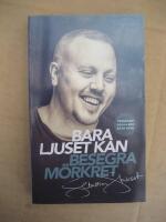 Bara ljuset kan besegra m&ouml;rkret