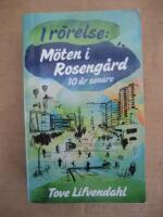 I r&ouml;relse : m&ouml;ten i Roseng&aring;rd 10 &aring;r senare