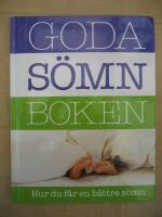 Goda s&ouml;mnboken : hur du f&aring;r en b&auml;ttre s&ouml;mn