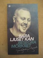 Bara ljuset kan besegra m&ouml;rkret