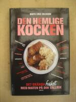 Den hemlige kocken - det ok&auml;nda fusket med maten p&aring; din tallrik