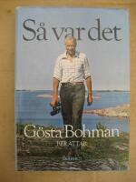 S&aring; var det : G&ouml;sta Bohman ber&auml;ttar
