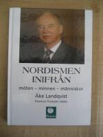 Nordismen inifr&aring;n : M&ouml;ten - minnen - m&auml;nniskor