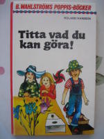 Titta vad du kan g&ouml;ra  (Poppis-Bok Nr:16)