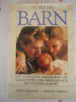 Vi ska ha barn : den kompletta handboken om graviditeten, f&ouml;rlossningen och det nyf&ouml;dda barnet