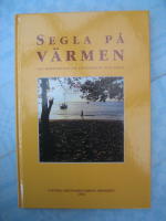 Segla p&aring; v&auml;rmen - Nio ber&auml;ttelser om l&aring;ngf&auml;rder till sj&ouml;ss - Svenska kryssarklubbens &aring;rsskrift 1996