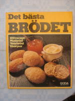 Det b&auml;sta Br&ouml;det - 100 recept: matbr&ouml;d, skorpor, vetebr&ouml;d