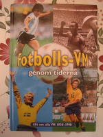 Fotbolls-VM genom tiderna : [allt om alla VM 1930-1998]