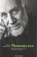 Mansmyter &ndash; James Bond, Don Juan, Tarzan och de andra grabbarna