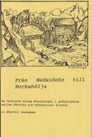 Fr&aring;n Nedsi&ouml;ohs till Neckah&ouml;lja &ndash; En historia kring Kvarnberget i gr&auml;nstrakter mellan H&auml;rryda och Bj&ouml;rketorps socknar