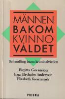 M&auml;nnen bakom kvinnov&aring;ldet &ndash; behandling inom kriminalv&aring;rden