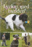 Lyckas med hunden &ndash; v&auml;gen till ett framg&aring;ngsrikt f&ouml;rsta &aring;r