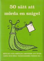 50 s&auml;tt att m&ouml;rda en snigel