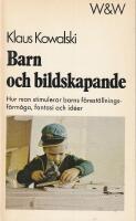 Barn och bildskapande &ndash; hur man stimulerar barns f&ouml;rest&auml;llningsf&ouml;rm&aring;ga, fantasi och id&eacute;er