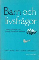 Barn och livsfr&aring;gor &ndash; l&auml;rares erfarenheter fr&aring;n f&ouml;rskola&ndash;l&aring;gstadium&ndash;fritidshem