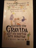 Handbok f&ouml;r gravida eller allt man inte kan fr&aring;ga doktorn om