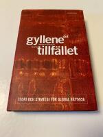 Det gyllene tillf&auml;llet : teori och strategi f&ouml;r global r&auml;ttvisa