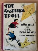 Tre Tropiska Troll - R&ouml;d, Bl&aring; och Gul p&aring; nya &auml;ventyr