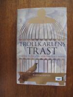 Trollkarlens trast : jakten p&aring; f&aring;geln som faktiskt fanns