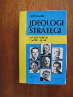 Ideologi och strategi : svensk politik under 100 &aring;r