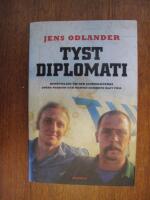 Tyst diplomati : ber&auml;ttelsen om hur journalisterna Johan Persson och Martin Schibbye blev fria