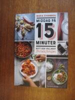 Middag p&aring; 15 minuter : gott och v&auml;llagat f&ouml;r hela familjen