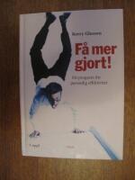 F&aring; mer gjort! - Ett program f&ouml;r personlig effektivitet