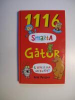 1116 smarta g&aring;tor & annat kul och klurigt