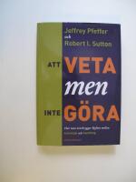 Att veta men inte g&ouml;ra - Hur man &ouml;verbryggar klyftan mellan kunskap och han