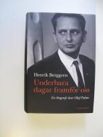 Underbara dagar framf&ouml;r oss : en biografi &ouml;ver Olof Palme