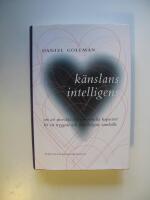K&auml;nslans intelligens : om att utveckla v&aring;r emotionella kapacitet f&ouml;r ett tryggare och m&auml;nskligare samh&auml;lle