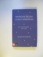 Imorgon &auml;r jag l&aring;ngt h&auml;rifr&aring;n : ett avskedsbrev till USA