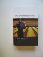 Den ensamme bowlaren : Den amerikanska medborgarandans uppl&ouml;sning och f&ouml;rnyelse