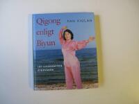 Qigong enligt Biyun  /L&aring;t livskraften &aring;terv&auml;nda