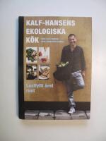 Kalf-Hansens ekologiska k&ouml;k : lustfyllt &aring;ret runt