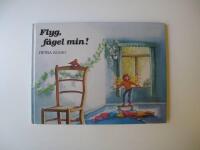 Flyg, f&aring;gel min!