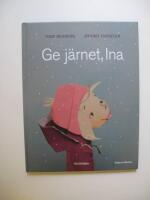 Ge j&auml;rnet, Ina
