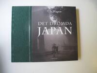 Det dr&ouml;mda Japan : Ida Trotzigs fotosamling fr&aring;n Meiji-tidens Japan