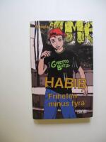 Habib. Friheten minus fyra