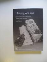 Omsorg om livet : sp&auml;dbarnsd&ouml;dlighetens f&ouml;r&auml;ndring i &Aring;dalen under 1800-talet