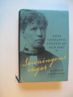 Sanningens v&auml;gar : Anne Charlotte Lefflers liv och dikt