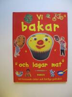 Vi bakar och lagar mat : [50 frestande r&auml;tter och h&auml;rliga godsaker